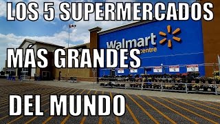 LOS 5 SUPERMERCADOS MÁS GRANDES DEL MUNDO [upl. by Ahsinirt]