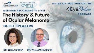 Quarter 3 Webinar The History and Future of Uveal Melanoma w Dr Harbour and Dr Correa [upl. by Shaddock98]