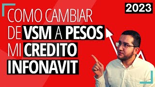 ¿Conviene CAMBIAR mi CREDITO Infonavit de VSM a PESOS [upl. by Saphra]