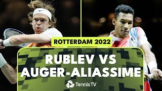 Felix AugerAliassime vs Andrey Rublev ThreeSet Battle  Rotterdam 2022 Extended Highlights [upl. by Roddie]