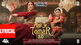 BB3 Ami Je Tomar 30 Lyrical Video Vidya Balan Madhuri Dixit  Shreya G Amaal M Pritam Sameer [upl. by Bander]