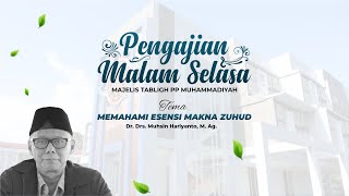 Memahami Esensi Makna Zuhud  Ustadz Dr Drs Muhsin Hariyanto M Ag  Pengajian Malam Selasa [upl. by Ahseile]