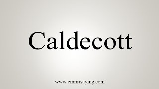 How To Say Caldecott [upl. by Brezin570]