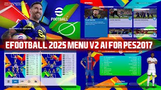 PES2017  eFOOTBALL 2025 NEW FULL MENU V2 AIO [upl. by Sension]