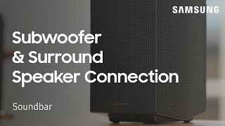 Soundbar Subwoofer amp Surround Speaker Connection  Samsung US [upl. by Aynotel]