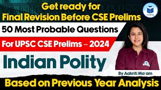 UPSC CSE Prelims 2024  Top 50 Most Probable Questions  Indian Polity  Previous Year Questions [upl. by Zetneuq572]