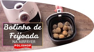 Bolinho de Feijoada na Airfryer da Polishop [upl. by Kinsman]