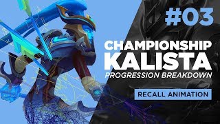 03 Championship Kalista  Recall  Animation Progression [upl. by Sherman720]