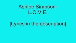 Ashlee SimpsonLOVEWith Lyrics [upl. by Enelaehs391]