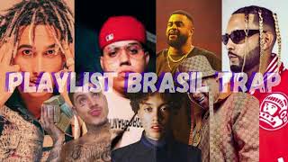 Trap Brasil Matuê  MC Ryan SP Teto MC PH Baco Exu do Blues WIU Mizzy Miles PLAYLIST TRAP [upl. by Sheilah]