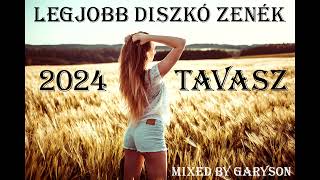 Legjobb Diszkó Zenék 2024 Tavasz  Mixed by GarySon 🎧 [upl. by Setiram]