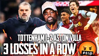 3 LOSSES IN A ROW 🤬 OUT OF THE TOP 4 Tottenham 12 Aston Villa EXPRESSIONS REACTS [upl. by Barn]