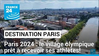 Paris 2024  le village olympique prêt à recevoir ses athlètes • FRANCE 24 [upl. by Hut772]