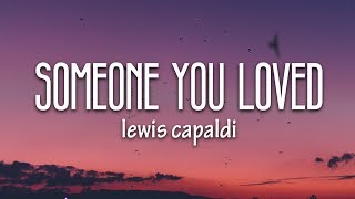 Lewis Capaldi  Someone You Loved Lyrics [upl. by Jarita]