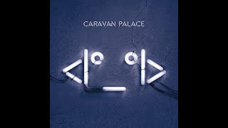 Caravan Palace  Lone Digger [upl. by Fifine]