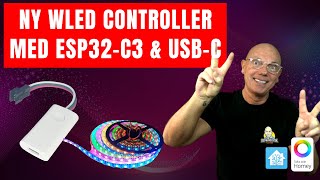 NY WLED Controller fra Athom med ESP32C3  USBC  NEM Plug amp Play til Homey amp Home Assistent [upl. by Ainahtan759]