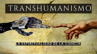 ☾ Transhumanismo ☽ → CIENCIA ESPIRITUAL [upl. by Eerahc]