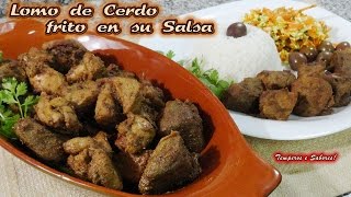 LOMO DE CERDO FRITO EN SU SALSA receta muy fácil y deliciosa [upl. by Grimes694]