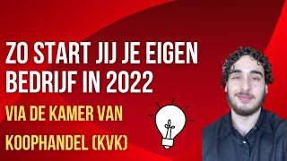 Zo Start Jij Je Eigen Bedrijf In 2022 KVK Inschrijven [upl. by Lenny136]