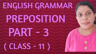 SPOKEN ENGLISH  USE OF SOME COMMON PREPOSITIONS  PART 3   CLASS  11   MALAYALAM [upl. by Delainey]