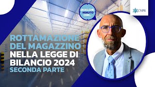 Rottamazione del magazzino nella Legge di Bilancio 2024 seconda parte [upl. by Gnak]