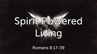 Sunday November 5  Romans 8  Spirit Powered Living [upl. by Assilram]