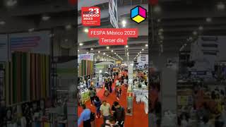 FESPA México 2023 Tercer día exposicion impresion digital artesgraficas [upl. by Ahselef934]