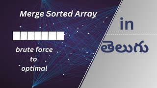 Merge Sorted Array For beginners  In Telugu [upl. by Jacoby980]