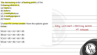 The decreasing order of boiling points of the following alkanes isa heptaneb butanec 2me [upl. by Siugram]