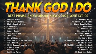 Top 100 Praise amp Worship Songs of All Time ✝️ Best Hillsong Playlist 2024 with Lyrics [upl. by Rehtse]