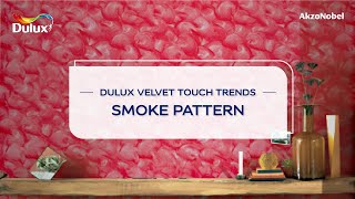 Smoke Pattern  Dulux Velvet Touch Trends [upl. by Aicnarf370]