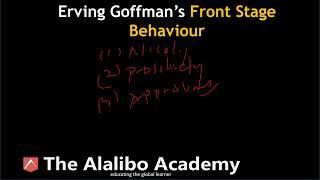 Erving Goffmans Front Stage Behaviour  Sociology  The Alalibo Academy [upl. by Ertha]