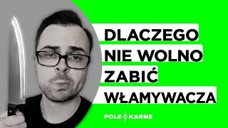 Dlaczego nie wolno zabić włamywacza  o granicach obrony koniecznej [upl. by Allin]