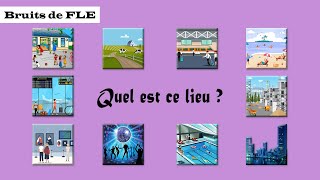 【Bruits de FLE】 Quel est ce lieu [upl. by Aynek]