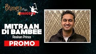 Mitraan Di Bambee New Punjabi Song Promo Roshan Prince  Bhangra Paa Mitra [upl. by Lenrad]