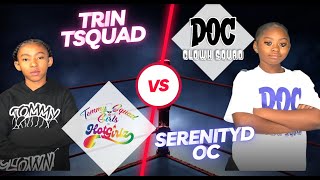 Trin Tsquad vs Serenity Doc I FOLLOW TOMMYTHECLOWN ON INSTAGRAM ​ [upl. by Stauder]