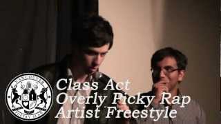 Class Act  Overly Picky Rap Artist Freestyle [upl. by Sadira944]