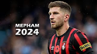 CHRIS MEPHAM  Elite Defensive Skills  2024  AFC Bournemouth HD [upl. by Sylvie]