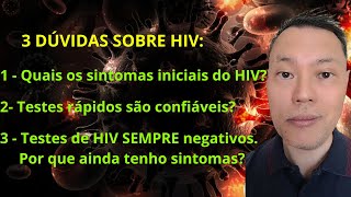 SINTOMAS INICIAIS DO HIV TESTES RÁPIDOS SÃO CONFIÁVEIS O QUE É HIVFOBIA [upl. by Remoh]