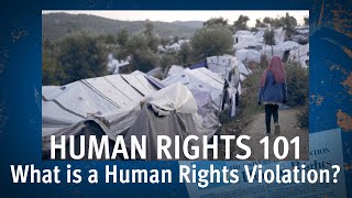 Human Rights 101  Episode 3 What is a Human Rights Violation [upl. by Airamas]