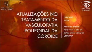 Retina e Vítreo 13062024  Atualizações no Tratamento da Vasculopatia Polipoidal da Coroide [upl. by Uah]