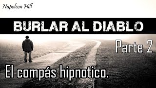 Compás hipnótico ∞ Burlar al diablo ∞ Parte 2 [upl. by Dania753]