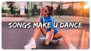 Playlist of songs thatll make you dance  Feeling good playlist  Songs to sing and dance [upl. by Artep]