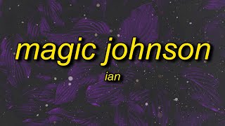 ian  Magic Johnson Lyrics [upl. by Ronoc]