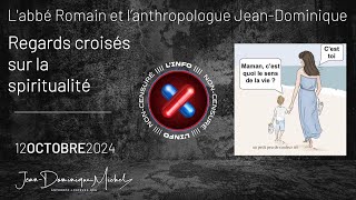 Lanthropologue et le prêtre regards croisés sur la spiritualité entretien avec labbé Romain [upl. by Nirb402]