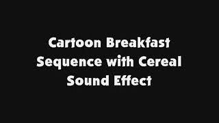 Cartoon Breakfast Sequence with Cereal SFX [upl. by Kearney156]