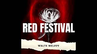 WaltR Melody  Red Festival [upl. by Trudy]