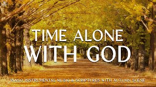 Alone With GOD Piano Worship Music for Prayer amp Meditation with Autumn🍁Divine Melodies [upl. by Moersch]