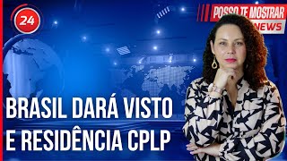 BRASIL DARÁ VISTO E RESIDÊNCIA A CIDADÃOS DA CPLP [upl. by Anilet]