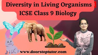 Diversity of Living Organisms Plant amp Animal Classification  ICSE Class 9 Biology [upl. by Narut213]